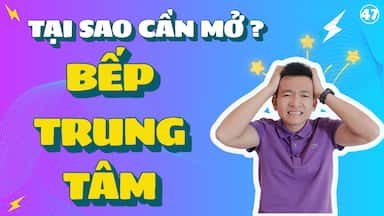 47 - TẠI SAO CẦN BẾP TRUNG TÂM.jpg