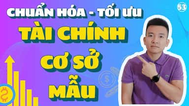 53 - CHUẨN HÓA TỐI ƯU TÀI CHÍNH CS MẪU.jpg