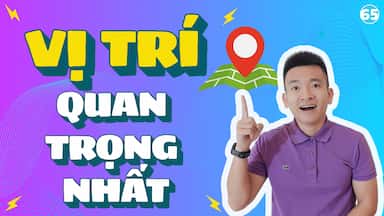 65 - VỊ TRÍ LÀ QUAN TRỌNG NHẤT.jpg